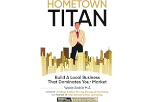 Hometown Titan: Build A Local Business That Dominates Your Market