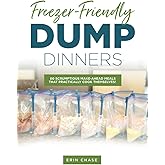 Freezer-Friendly Dump Dinners (MyFreezEasy's Freezer Meals Cookbooks)
