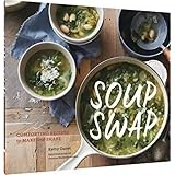 Soup Swap: Comforting Recipes to Make and Share