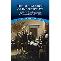 The Declaration of Independence and Other Great Documents of American History 1775-1865 (Dover Thrift Editions: American Hist