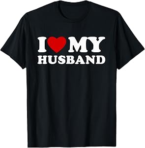 I Love My Husband I Heart My Husband T-Shirt
