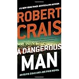 A Dangerous Man (An Elvis Cole and Joe Pike Novel)