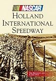 Holland International Speedway (NASCAR Library Collection) by Timothy M. Bennett, Larry Ott