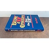 How to Become a Top Consultant: How the Experts Do It