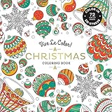 Vive Le Color! Christmas (Adult Coloring Book): Color In; De-stress (72 Tear-out Pages) by 