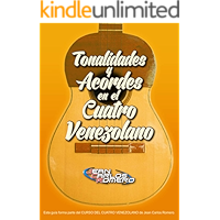 TONALIDADES Y ACORDES EN EL CUATRO VENEZOLANO: Contiene los acordes, las 15 tonalidades mayores y las 15 tonalidades… book cover