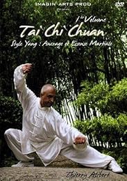 TAI CHI CHUAN STYLE YANG ENCRAGE ET ESSENCE MARTIALE 1ER VOLUME