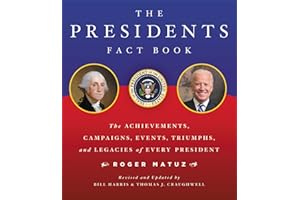 The Presidents Fact Book: The Achievements, Campaigns, Events, Triumphs, and Legacies of Every President