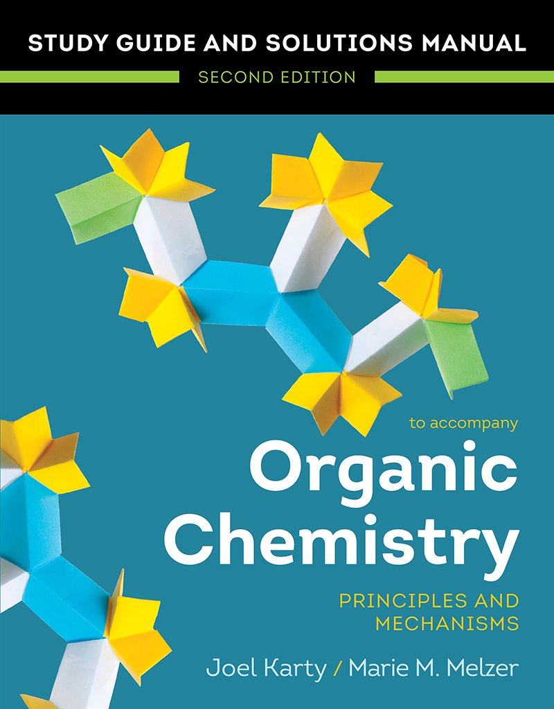 Anic Chemistry Principles And Mechanisms Study Guide Solutions Manual Karty Joel 9780393655551 Books Anic Chemistry Principles And Mechanisms Study Guide Solutions Manual Karty Joel 9780393655551 Books