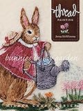 Thread Painting: Bunnies in My Garden (Milner Craft Series) by 