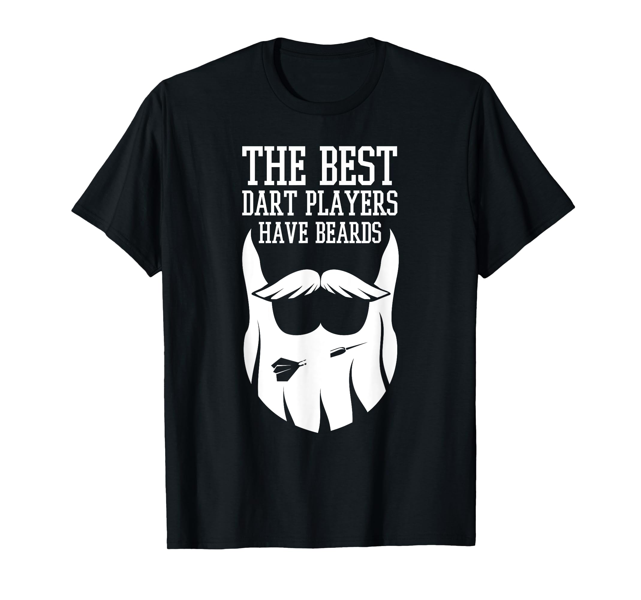 Best Dart Players Have Beards Darts T-Shirt