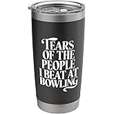 Tears Of The People I Beat At Bowling Funny Bowling Stainless Steel Insulated Tumbler