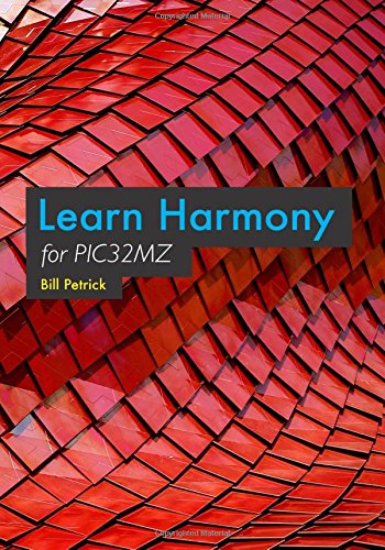 Learn Harmony for PIC32MZ by Bill Petrick
