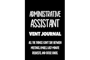 Administrative Assistant Notebook: Funny Gift For Administrative Professional Week, Appreciation Gift For Women