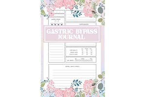 Gastric Bypass Journal: Bariatric Surgery Journal and Daily Weight Loss Planner for Pre & Post Surgery to Track Weight/ Body Measurements, Medication, Supplements, Mood and Water Intake Food