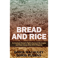Bread and Rice: An American Woman's Fight to Survive in the Jungles and Prison Camps of the WWII Philippines book cover