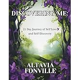 Discovering Me: A 21-Day Journey of Self-Love and Self-Discovery