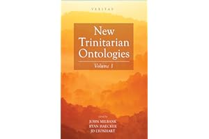 New Trinitarian Ontologies, Volume I (Veritas Book 56)