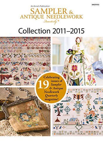 Sampler & Antique Needlework Quarterly Collection 2011-2015 by Annie's