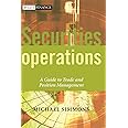 Securities Operations: A Guide to Trade and Position Management