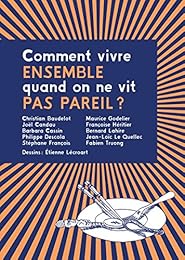 Comment vivre ensemble quand on ne vit pas pareil ?