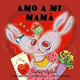 Amo a mi mamá-libro para ninos en espanol: I Love My Mom-Spanish edition (Spanish Bedtime Collection)