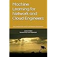 Machine Learning for Network and Cloud Engineers: Get ready for the next Era of Network Automation