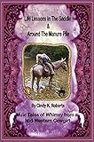 Life Lessons In The Saddle & Around The Manure Pile: Mule Tales of Whimsy from a Mid-Western Cowgirl