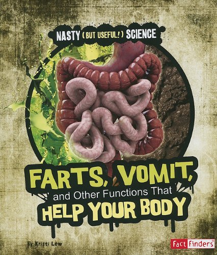 Farts, Vomit, and Other Functions That Help Your Body (Nasty (but Useful!) Science)