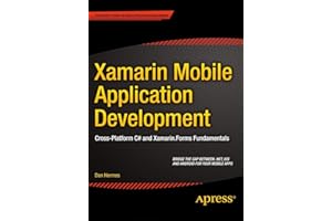 Xamarin Mobile Application Development: Cross-Platform C# and Xamarin.Forms Fundamentals