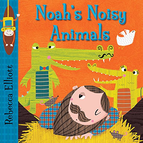 Noah's Noisy Animals (Rebecca Elliott Board Books)