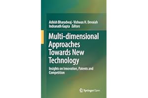 Multi-dimensional Approaches Towards New Technology: Insights on Innovation, Patents and Competition