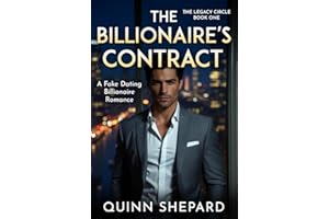 The Billionaire's Contract: A Fake Dating Boss Romance (The Legacy Circle Book 1)
