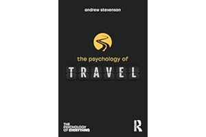The Psychology of Travel (The Psychology of Everything)