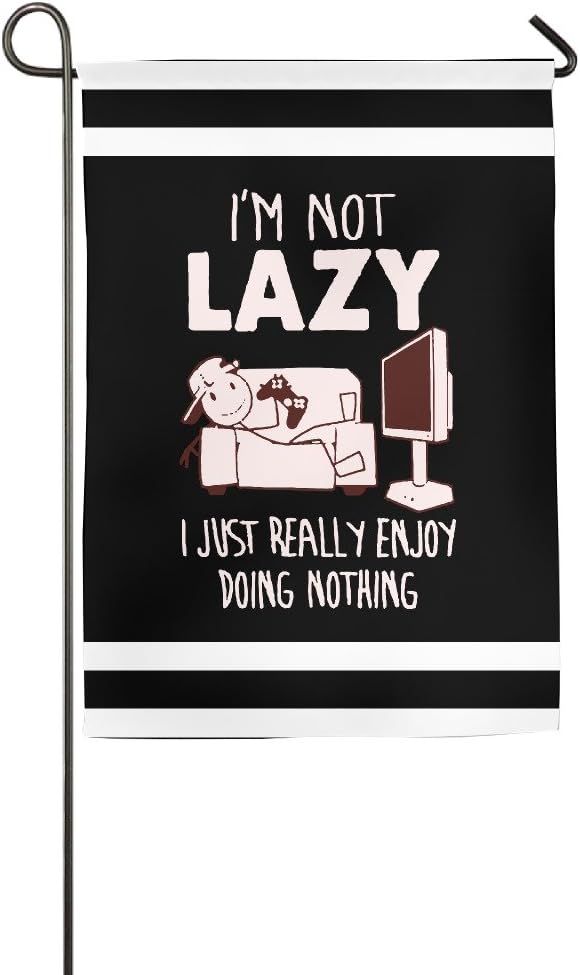 I'm Not Lazy I Just Really Enjoy Doing Nothing House Flag Home Garden Flag