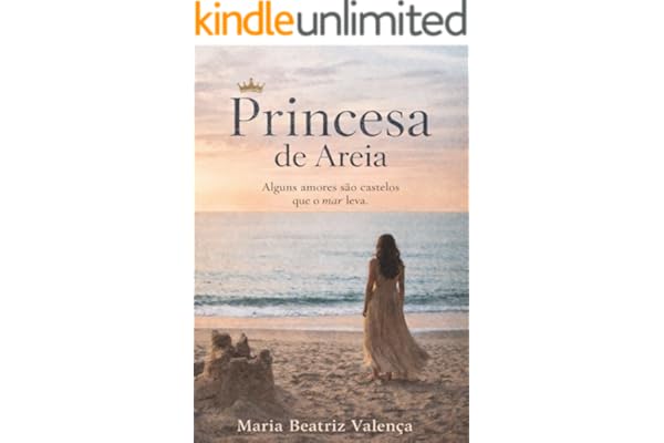 Princesa de Areia: Alguns amores são castelos que o mar leva