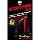 Kickboxing 101: A Beginner's Guide To Kickboxing For Self Defense, Fitness, and Fun
