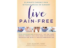 Live Pain-Free: Eliminate Chronic Pain Without Drugs or Surgery