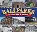 Ballparks, Yesterday & Today