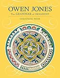 Owen Jones: The Grammar of Ornament Coloring Book by 
