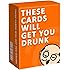 These Cards Will Get You Drunk - Fun Adult Drinking Game For Parties