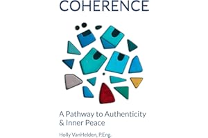 COHERENCE: A Pathway to Authenticity & Inner Peace