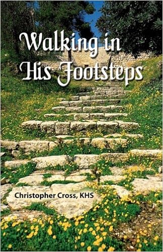 Amazon Com Walking In His Footsteps 9780615226675 Cross Christopher G Books