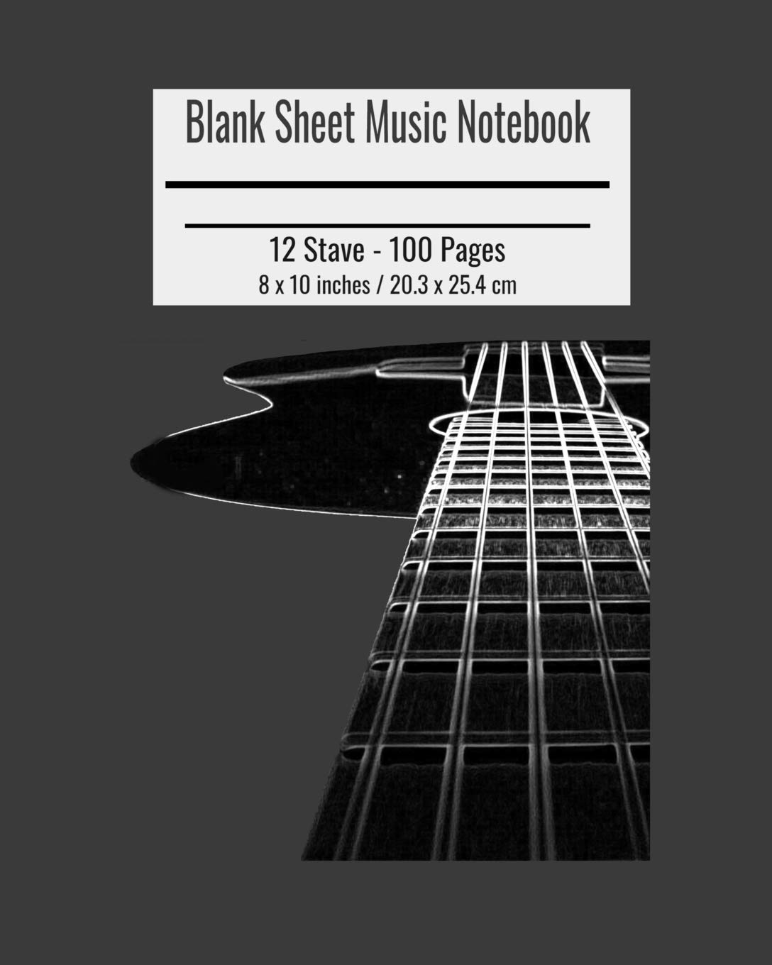 Blank Sheet Music Notebook: Composition Notebook, Guitar Cover, Music Manuscript Paper, Staff Paper, Musicians Notebook 8 x 10 inches (100 Pages)
