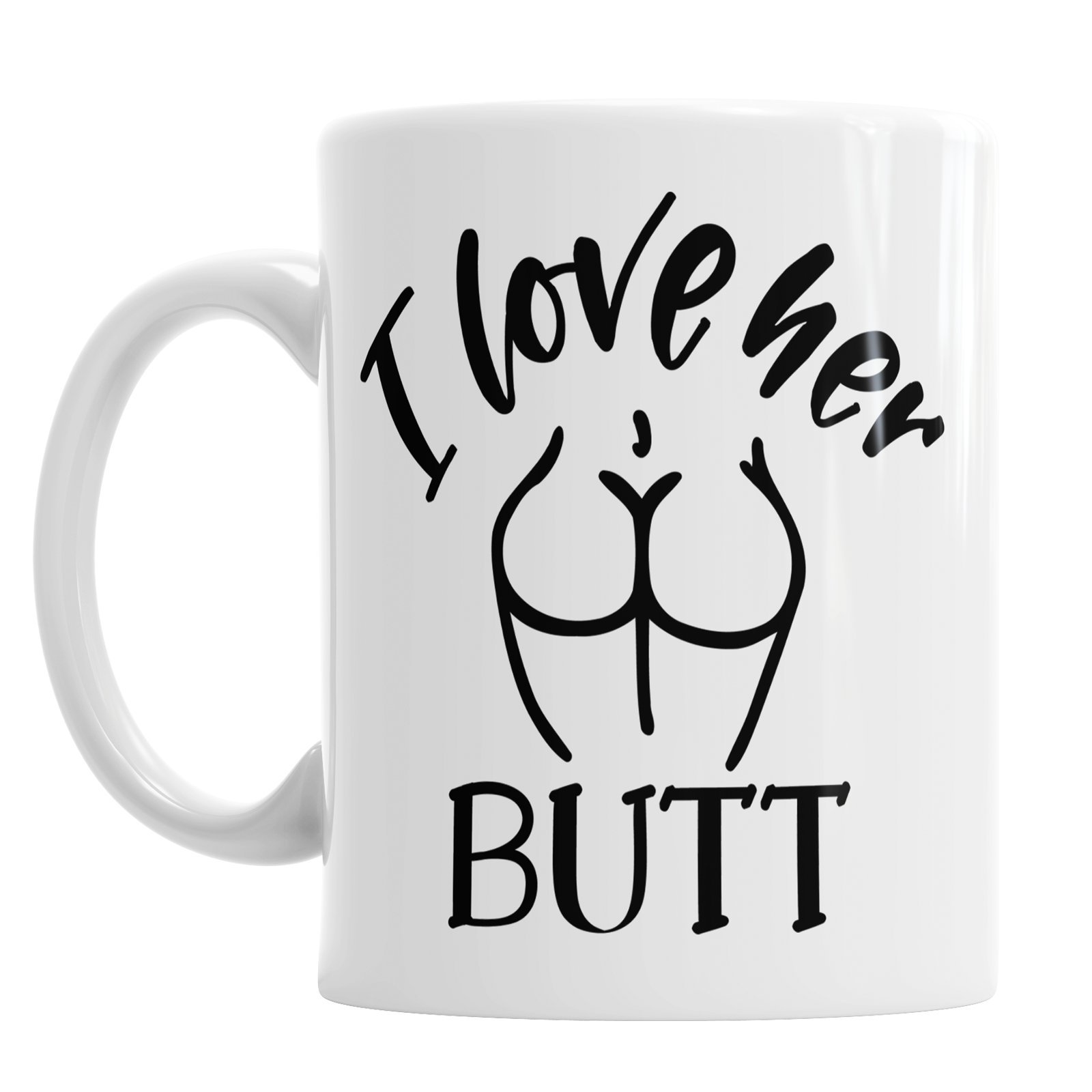 I Love Her Butt Valentine's Wedding Anniversary Novelty Coffee Mugs
