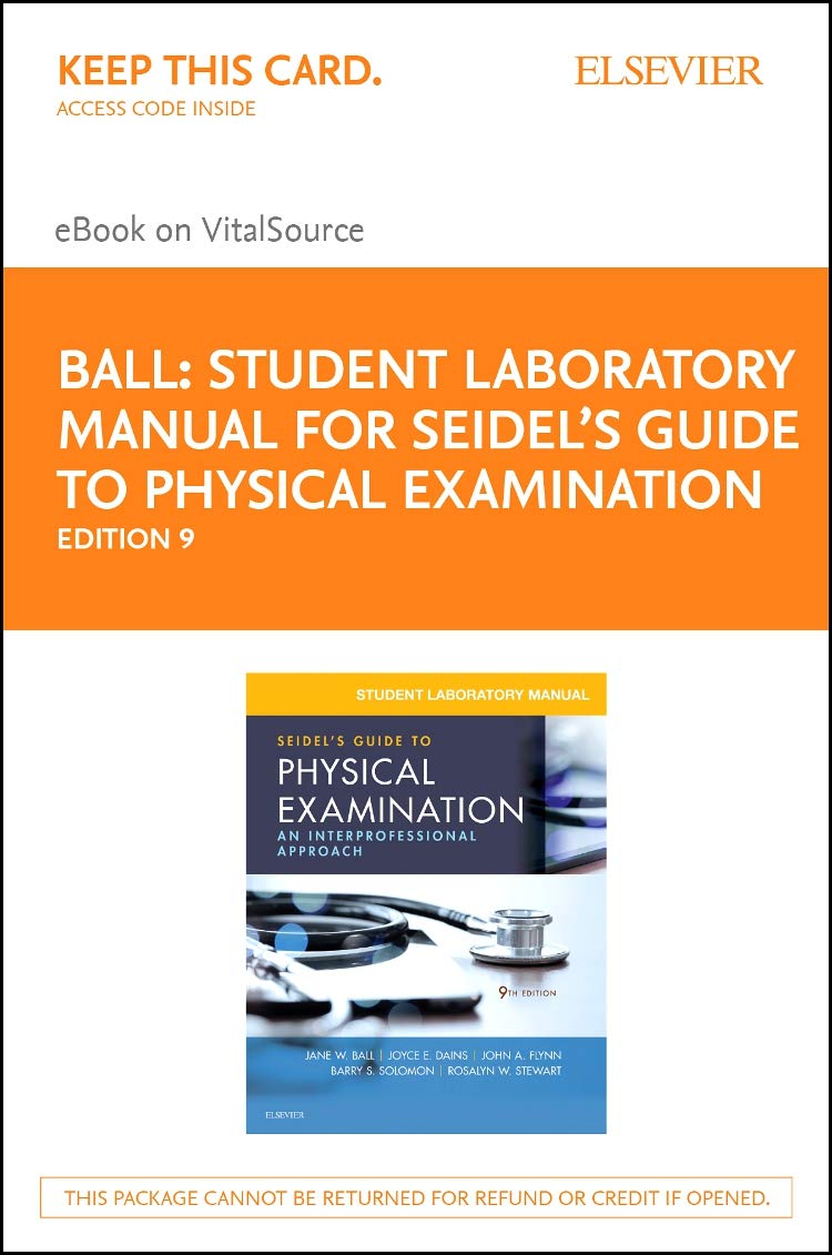 Student Laboratory Manual For Seidel's Guide to Physical Examination - Elsevier  eBook on Vitalsource (Retail Access Card: An Interprofessional Approach, 9E  ...