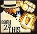 Born 2 Do This