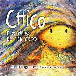 Livro Chico e o medo de ter medo (Coleção Grão de Mostarda Livro 1)