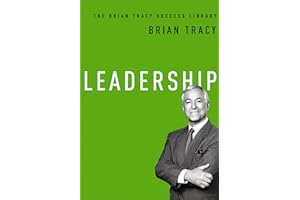 Leadership (The Brian Tracy Success Library)
