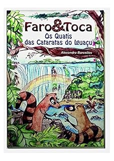 Livro Os Quatis das Cataratas do Iguaçu (Faro e Toca Livro 1)